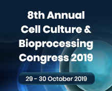 8th Annual Cell Culture & Bioprocessing Congress 2019