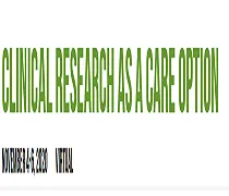 Clinical Research as a Care Option