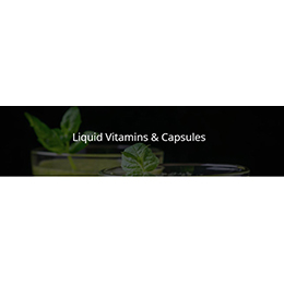 Liquid Vitamins & Capsules
