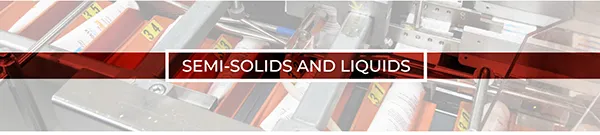 SEMI-SOLIDS AND LIQUIDS