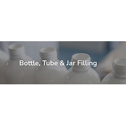 Bottle-Tube and Jar Filling